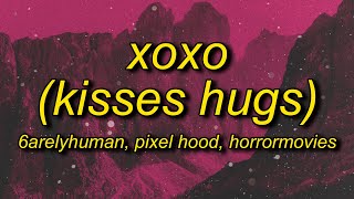 6arelyhuman - XOXO (Kisses Hugs) ft. Horrormovies (Lyrics)