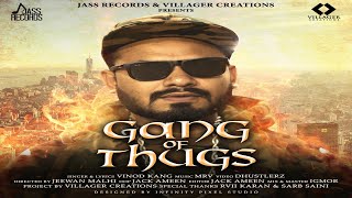 Gang Of Thugs  | (Full HD) | Vinod Kang |  Punjabi Songs 2018