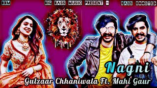 Nagni - Gulzaar Chhaniwala Ft. Mahi Gaur { Bass Boosted } 3D || Latest Haryanvi Songs 2021 || BBM