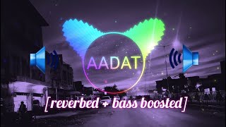 Aadat Full Song || [reverbed +bass boosted] || Ninja