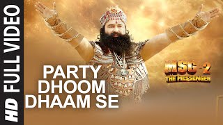 Party Dhoom Dhaam Se FULL VIDEO Song - MSG-2 The Messenger | T-Series