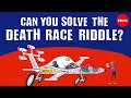 Can you solve the death race riddle? - Alex Gendler