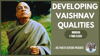 Developing Vaishnav Quality – Nidosha – Faultless by HG Parth Govind Das