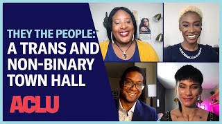 They The People: A Trans and Non-Binary Town Hall