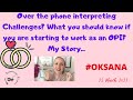 Starting to work as Over the Phone Interpreter? What you should know? #Q&A