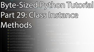 Byte-Sized Python Tutorial Part 29: Class Instance Methods