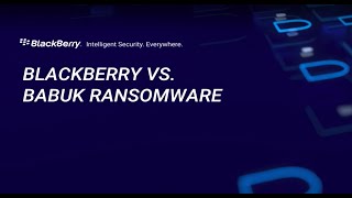 BlackBerry Prevents Babuk Ransomware