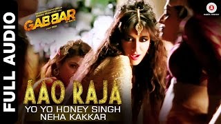 Aao Raja Full Audio - Gabbar Is Back | Chitrangada Singh | Yo Yo Honey Singh & Neha Kakkar