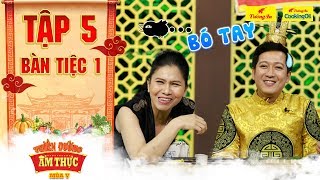 Thiên đường ẩm thực 5 | Tập 5 Bàn tiệc 1: Trường Giang bất lực trước chiêu trò xin ăn của Thụy Mười