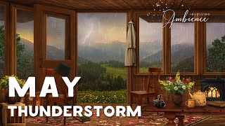 May Thunderstorm in the Mountains ASMR Ambience💦🌼Spring Cabin with Crackling Fireplace & Cozy Rain