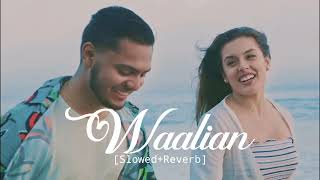 Waalian (Slowed+Reverb) Song || Waalian