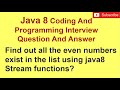 Find out all the even numbers exist in the list using java8 Stream functions | Interview Question