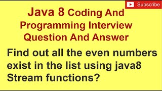 Find out all the even numbers exist in the list using java8 Stream functions | Interview Question