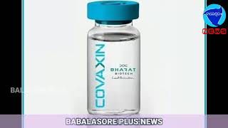 ସଫଳ ହେଲା Covaxin ର ପ୍ରଥମ ମାନବ ପରୀକ୍ଷଣ By Balasore Plus News