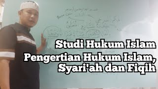 01. Pendahuluan Studi Hukum Islam|| Pengertian Hukum Islam, Syariah, dan Fiqih