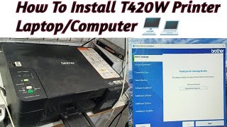 How To Install Brother DCP T420W Printer In Computer Or Laptop|How To Install Brother Printer 2025