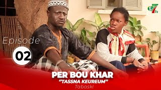 Per Bou Khar Tassna Keureum - Episode 02 avec Radia et Collé