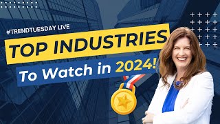 Top Industries to Watch in 2024!