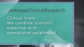 Clinical trials: ”We combine scientific expertise with operational excellence!“