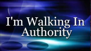 I'm walking in authority