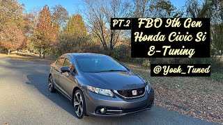 E-Tuning my FBO 9th Gen Honda Civic Si Yosh-Tuned PT2