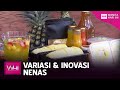 Variasi & Inovasi Nenas | WHI (1 September 2020)