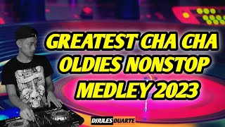 GREATEST CHA - CHA OLDIES NONSTOP MEDLEY 2023 | DJ JULES DUARTE