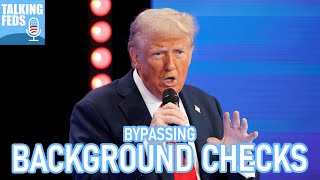 Trump Makes Shocking Move on FBI Background Check