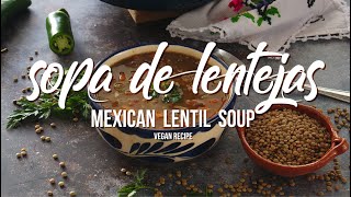 Sopa de Lentejas | Mexican Lentil Soup (vegan)