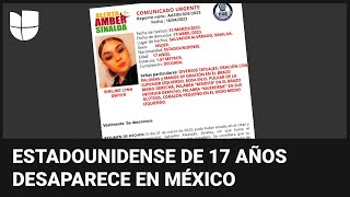 Tiene 17 años y se teme por su integridad: reportan la desaparición en México de una joven estadouni