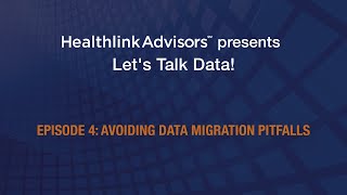 Let's Talk Data! Episode 4: Avoiding Data Migration Pitfalls