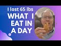 Down 65 lbs eating these foods / what I eat in a day