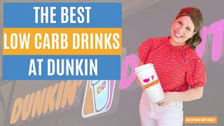 The Best Low Carb Drinks at Dunkin Donuts *Dietitian Approved*