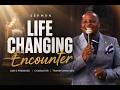 Life Changing Encounter| | Rev. Joseph Dhewa