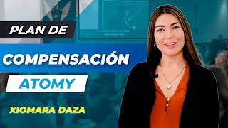 Plan de Compensación | Xiomara Daza | Sales Master | Atomy Colombia