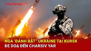 Chiến sự Nga-Ukraine tối 27/2: Nga ‘đánh bật” Ukraine tại Kursk, đe doạ đến Charsiv Yar