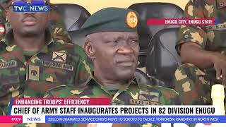 Chief Of Army Staff Inaugurates Projects In 82 Division Enugu