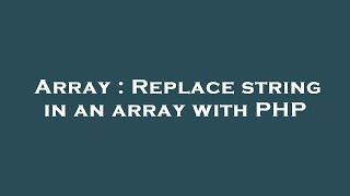 Array : Replace string in an array with PHP