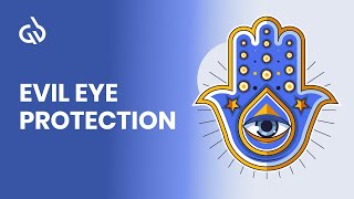 Evil Eye Protection Frequency: Cleanse & Remove Negative Energy