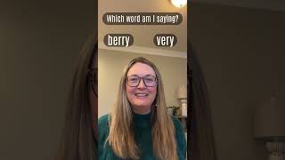 Which word do you hear: berry or very?