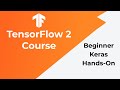 TensorfFlow 2 Beginner Course (3 HOURS)