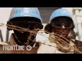 UN Sex Abuse Scandal | Preview | FRONTLINE