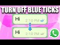 How to Turn Off Whatsapp Blue Ticks for Read Messages (2026)