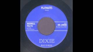 Derrell Felts - Playmates - Rockabilly 45