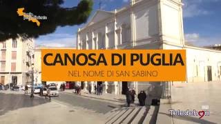 PUGLIA, PORTA D'ORIENTE - 08 - CANOSA DI PUGLIA: NEL NOME DI SAN SABINO