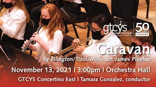 GTCYS Concertino East // Ellington/Tizol/Mills, arr. Ployhar: Caravan