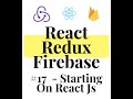 React Redux Firebase - Full Stack App #17 - Beginning Front End With React JS
