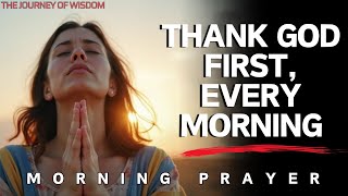 Let Gratitude Be Your Morning Song To God Every Day | Morning Prayer | Daily Prayer #morningprayer