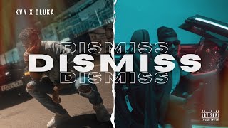 DISMISS - Luka x @KevRupee (Official Music Video)