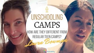 Laura Bowman: Unschooling Camps